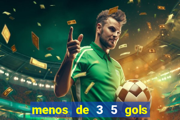 menos de 3 5 gols o que significa